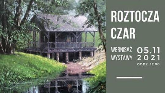 "Roztocza czar". Wystawa członków TPSP i LTPSP