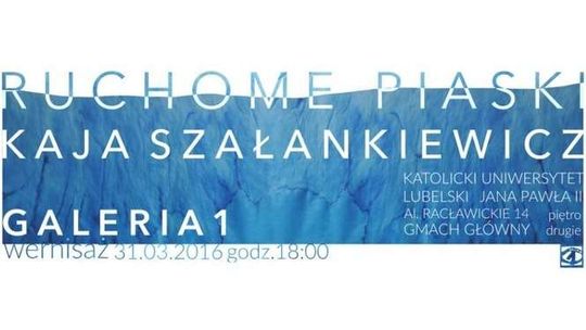 "Ruchome Piaski". Wystawa studentki UMCS na KUL