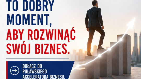 Ruszył nabór do Puławskiego Akceleratora Biznesu. Nawet 12 miesięcy wsparcia dla młodych firm z województwa lubelskiego