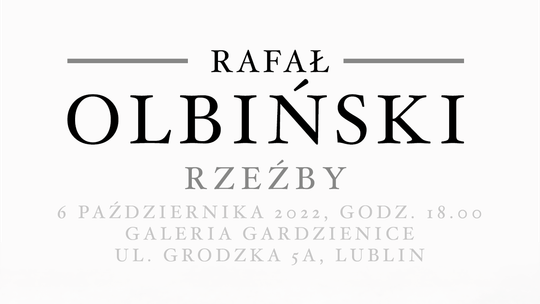 Rzeźby Rafała Olbińskiego w Galerii Gardzienice