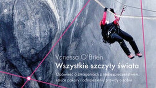 Rzuciła korporację dla najwyższej góry świata. Vanessa O’Brien „Wszystkie szczyty świata” 