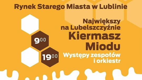 Słodki smak Lubelszczyzny. III Wojewódzkie Lubelskie Święto Miodu