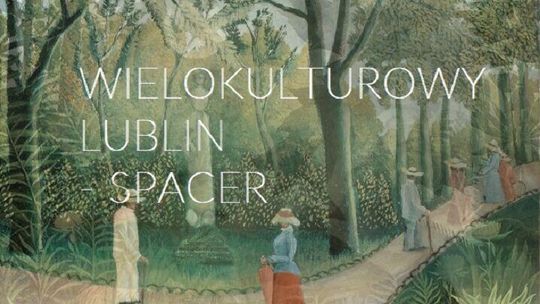 Spacer śladem wielokulturowego Lublina