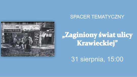 Spacer tematyczny: "Zaginiony świat ulicy Krawieckiej"