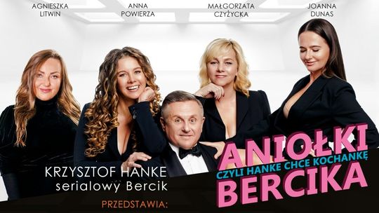 Spektakl: "Aniołki Bercika czyli Hanke chce kochankę"