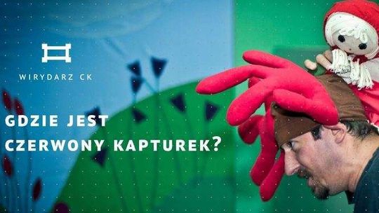 Spektakl "Gdzie jest Czerwony Kapturek?"