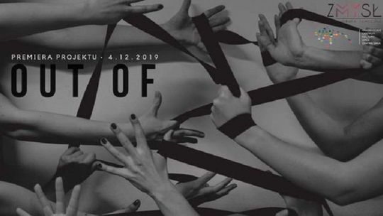 Spektakl taneczny "Out Of" w Chatce Żaka