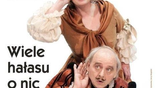 Spektakl \"Wiele hałasu o nic” odwołany