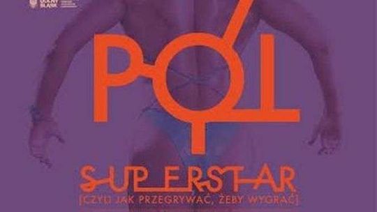 Spektakl "Zapolska Superstar (czyli jak przegrywać, żeby wygrać)" w CK