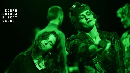 Spektakle i spotkania w ramach Konfrontacji Teatralnych