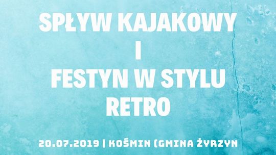 Spływ kajakowy i festyn w Kośminie