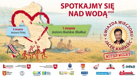 Spotkajmy się nad wodą 2026: Tym razem widzimy się w Białce Parczewskiej!
