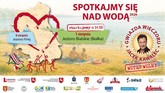 Spotkajmy się nad wodą 2026: Tym razem widzimy się w Białce Parczewskiej!