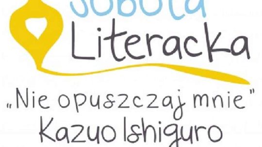 Spotkanie literackie w Kazimierzu: Kazuo Ishiguro "Nie opuszczaj mnie"