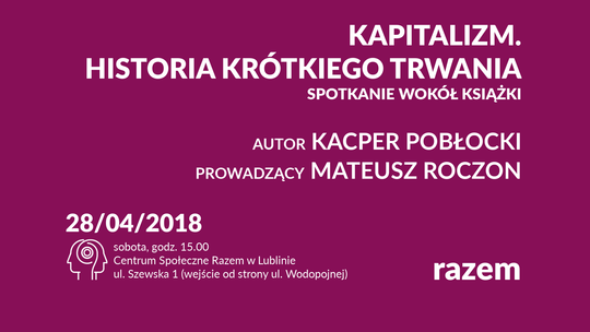 Spotkanie wokół książki "Kapitalizm. Historia krótkiego trwania"