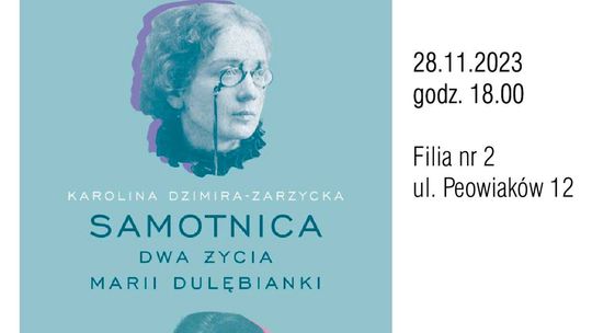 Spotkanie wokół książki "Samotnica. Dwa życia Marii Dulębianki"