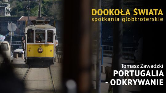 Spotkanie z cyklu "Dookoła Świata" online - Portugalia