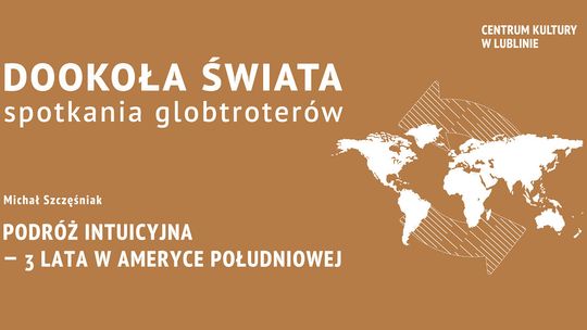 Spotkanie z podróżnikiem Michałem Szczęśniakiem w CK