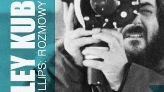 "Stanley Kubrick. Rozmowy. Zebrał Gene D. Phillips