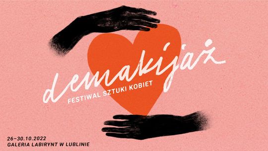 Startuje Festiwal Sztuki Kobiet "Demakijaż". Spektakle, filmy i spotkania w Galerii Labirynt
