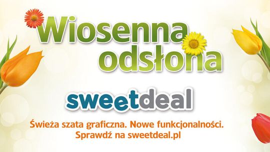 Sweetdeal.pl - dla Was zmieniamy się na wiosnę