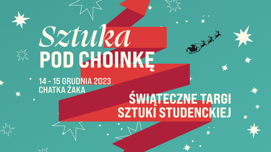 Świąteczne Targi Sztuki Studenckiej "Sztuka pod choinkę!"