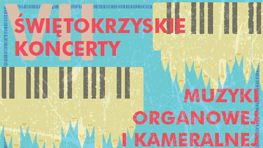 Świętokrzyskie Koncerty Muzyki Organowej i Kameralnej: koncert Ewy Polskiej