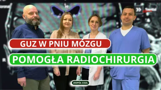 Tam, gdzie nie sięga skalpel. Jak działa radiochirurgia stereotaktyczna w COZL