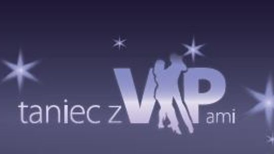 Taniec z VIP-ami, ostatnie bilety do kupienia!