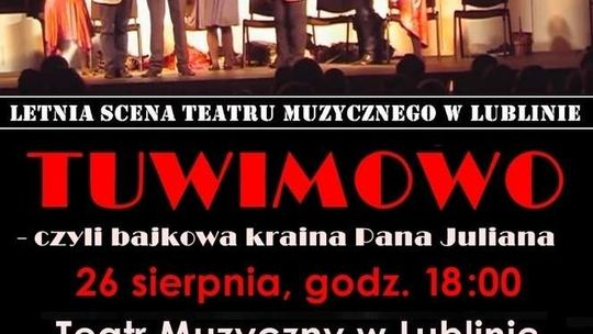 Teatr Muzyczny: "Tuwimowo, czyli bajkowa kraina Pana Juliana"