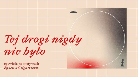 "Tej drogi nigdy nie było" - projekt Mai Starakiewicz dostępny online