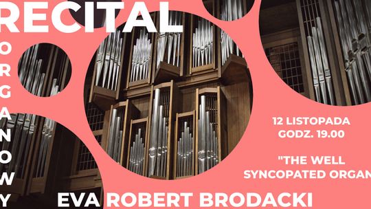 "The Well Syncopated Organ" - recital w Filharmonii