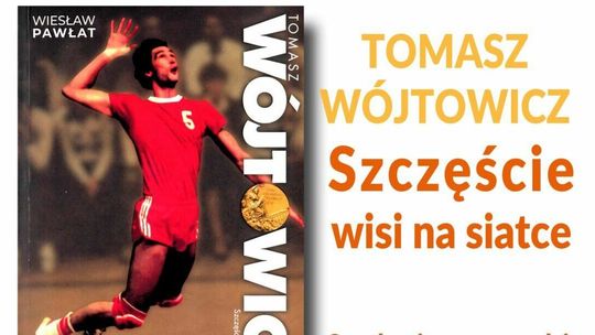"Tomasz Wójtowicz. Szczęście wisi na siatce" - spotkanie wokół książki