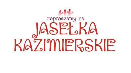 Tradycyjne Jasełka Kazimierskie już po raz 7!