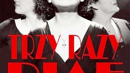 „Trzy razy Piaf” w piątek i niedzielę