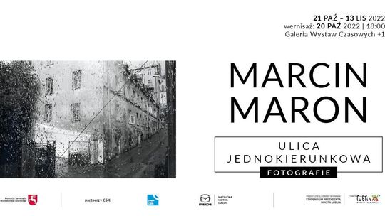 "Ulica jednokierunkowa" Wystawa Marcina Marona w CSK