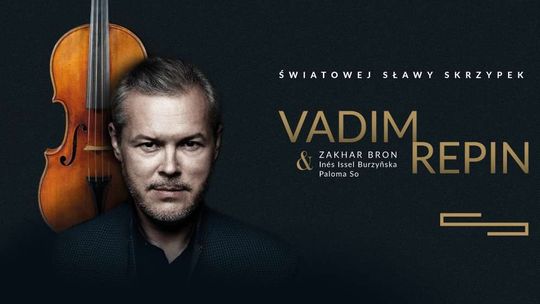 Vadim Repin z koncertem skrzypcowym w Lublinie