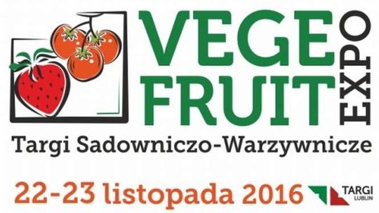 Vege Fruit Expo w Targach Lublin: Co piszczy w sadzie i ogródku?