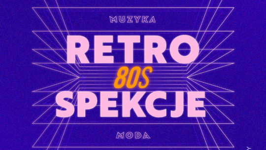 W Chatce Żaka będzie się można przenieść do lat 80.