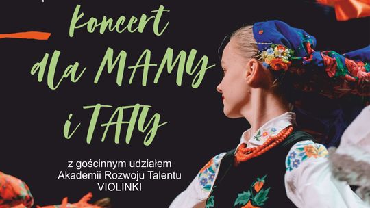 W prezencie dla rodziców. Koncert dla mamy i taty w ZDK