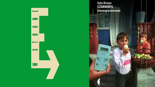W stronę reportażu: "Czarnobyl. Instrukcje przetrwania"