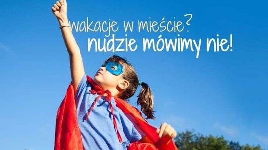 Wakacje w Lublinie – czyli nudzie mówimy zdecydowane NIE!