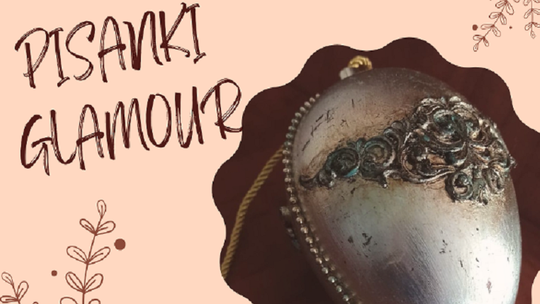 Warsztaty tworzenia pisanek w stylu glamour