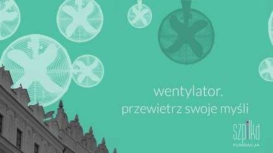 "Wentylator. Przewietrz swoje myśli": Opowiedz o swojej pasji
