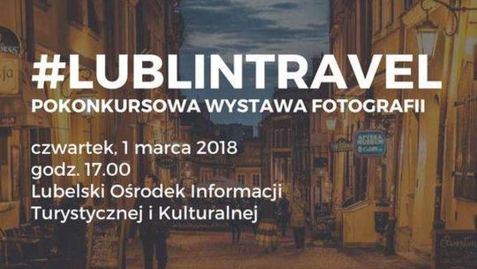 Wernisaż pokonkursowej wystawy fotograficznej #Lublintravel
