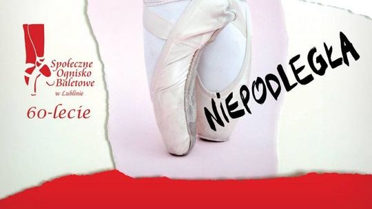 Widowisko baletowe "Niepodległa" w DK LSM