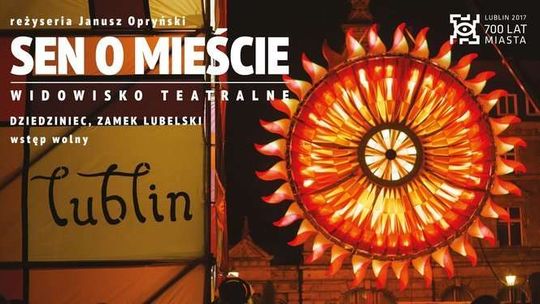 Widowisko "Sen o mieście" na dziedzińcu zamkowym