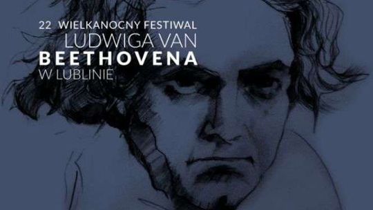 Wielkanocny Festiwal Ludwiga van Beethovena w Lublinie
