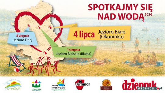 Wielkie otwarcie „Spotkajmy się nad wodą 2026”! Zaczynamy 4 lipca nad Jeziorem Białym