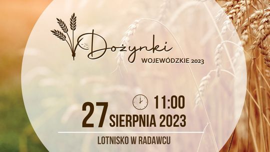 Wiemy, kto zagra na Dożynkach Wojewódzkich w Radawcu. Nie zabraknie gwiazd